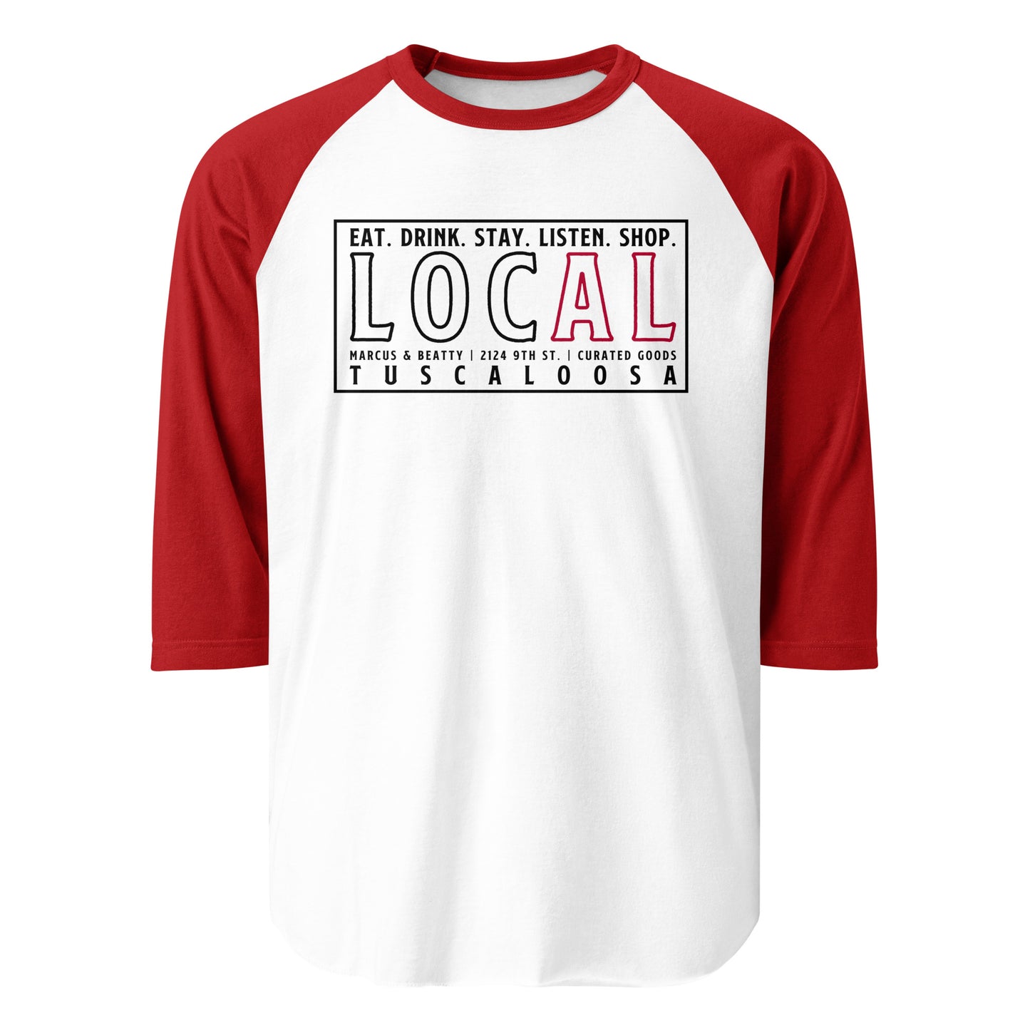 Front View of the Local Tuscaloosa 3/4 sleeve raglan shirt with 'Eat, Drink, Stay, Listen, Shop Local' text, Marcus & Beatty logo, contrasting red sleeves, unisex style.