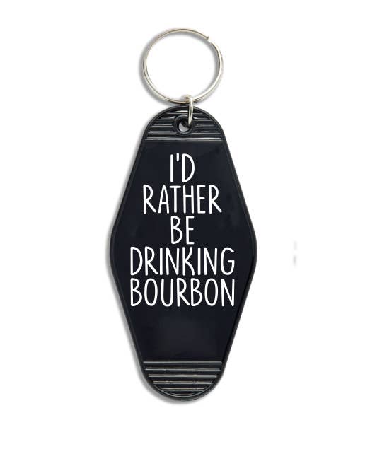 I'd Rather Be Drinking Bourbon Hotel Motel Key Chain