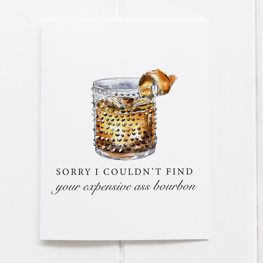 Couldn't Find Expensive Ass Bourbon Whiskey Greeting Card