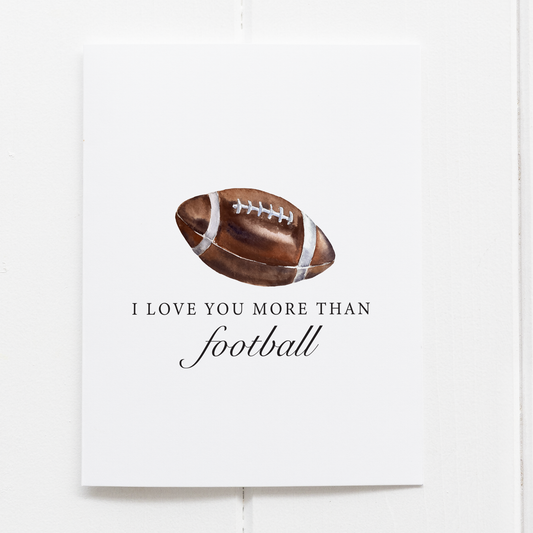 I Love You More Than Football Funny Football Greeting Card