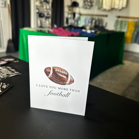 I Love You More Than Football Funny Football Greeting Card